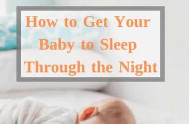 Getting Your Newborn to Sleep All Through the Night